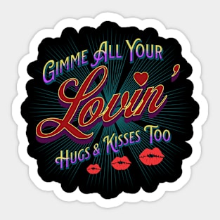 Gimme All Your Lovin' Sticker